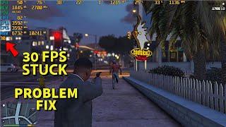 GTA V STUCK AT 30 FPS PROBLEM FIXED!