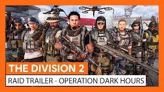 OFFICIAL THE DIVISION 2 - RAID TRAILER - OPERATION DARK HOURS