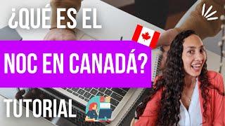 ¿QUÉ es el NOC en CANADÁ ?  TODO lo que NECESITAS saber TUTORIAL 