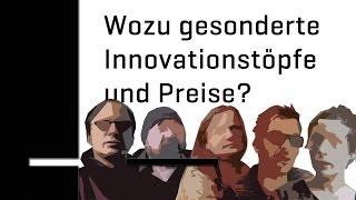 Wozu gesonderte Innovationstöpfe und Preise?