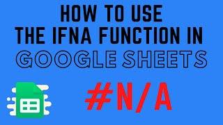 How to Use the IFNA Function in Google Sheets