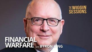 Weaponizing the American Dollar w/ Byron King - EP 48 The Wiggin Sessions