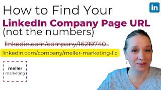 How to Find the URL for Your LinkedIn Company Page (not the numbers...)