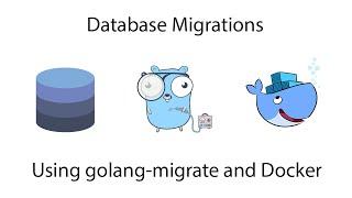 Database Migrations with Golang Migrate and Docker