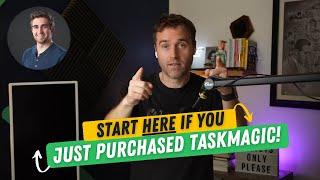 START HERE if you JUST purchased TaskMagic