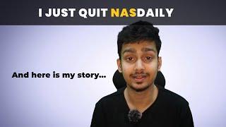 I Quit Nas Daily.