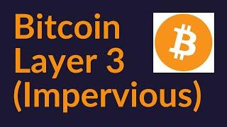 Bitcoin Layer 3 (Impervious)
