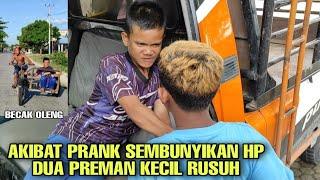 Prank sembunyikan HP preman kecil malah jadi rusuh!