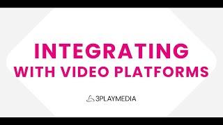 How to Integrate Your Account with Video Platforms