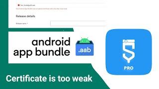 How To Fix Play Console App Bundle Certificate Is Too Weak Problem