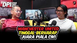 ⁠MANCHESTER UNITED TINGGAL BERHARAP JUARA PIALA CIKI