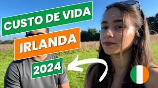 CUSTO DE VIDA NA IRLANDA 2024 - QUANTO NÓS GASTAMOS POR MÊS? É MUITO CARO?