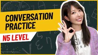 Japanese Conversation Practice using JLPT N5 Vocab and Grammar