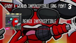 Gray X Wenda Imperceptible Song Part 3 (Imposter Imperceptible x Sprunki Gray X Wenda Song Part 3