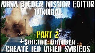 ArmA 3 Eden  How to create / use IEDs VBIEDs SVBIEDs Part 02 ( Mission editor tutorial )