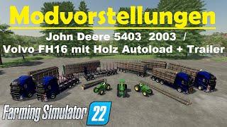 LS22 Modvorstellung - Holz Autoload Volvo FH16 + Trailer & John Deere 5403 / Farming Simulator 22