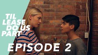 Lesbian Web Series - Til Lease Do Us Part Episode 2 (Season 2)