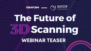 The Future of 3D Scanning Webinar Teaser