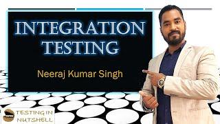 Integration Testing | Types of Integration Testing | Testing in Nutshell | Neeraj Kumar Singh