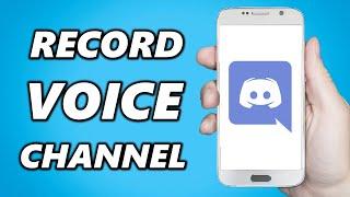 How to Record Voice Channel Audio on Discord Mobile (2024)