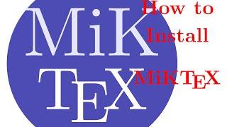 How to install/use MiKTeX