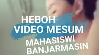 Video Viral,,, Skandal Mesum Mahasiswi Banjarmasin