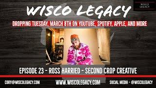 Trailer - Ross Harried - Second Crop Creative - Episode 23