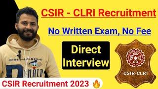 CSIR Recruitment 2023 || No Written Exam, No Fee || Only Interview 