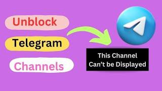 This Channel Can't Be Displayed Telegram Error Solved