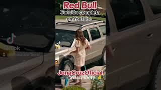 NUEVA CANCIÓN RED BULL ️ JONACRUZOFICIAL  #parati #shortvideo #viralvideo #musica