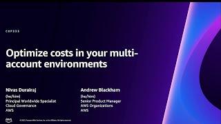 AWS re:Invent 2023 - Optimize costs in your multi-account environments (COP333)