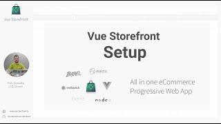 Vue Storefront Setup #02 Technical Webcast - Updated 2018