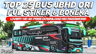 TOP 25 LIVERY JBHD ORI Part.5 FREE DOWNLOAD NO PASSWORD LIVERY HD 4K FUL STIKER & BONEKA | BUSSID