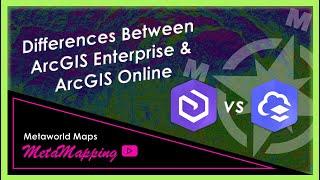 Differences Between ArcGIS Enterprise & ArcGIS Online | MetaMapping