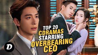 Top 20 Chinese Drama With Overbearing CEO Surely Melt Your Heart