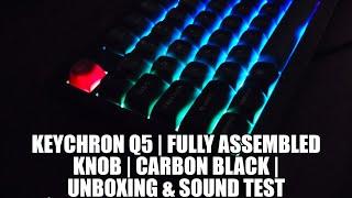 Keychron Q5 | Fully Assembled Knob | Carbon Black | Unboxing & Sound Test