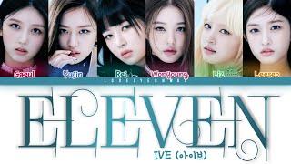 IVE (아이브) – ELEVEN Lyrics (Color Coded Han/Rom/Eng)