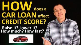 How a Car Loan Affects Credit Score - Auto loans raise or lower scores? How fast? How many points?