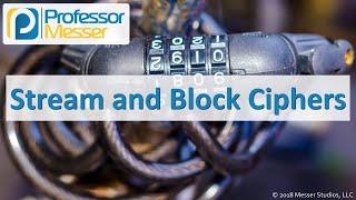 Stream and Block Ciphers - CompTIA Security+ SY0-501 - 6.1