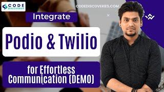 Integrating Podio & Twilio for Effortless Communication (DEMO) | Code Discoveries