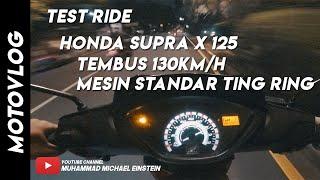 TEST RIDE SUPRA X 125 STANDAR KENCENG BANGET