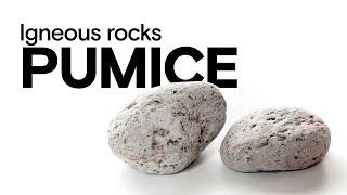 Exploring Rocks and Minerals: Pumice