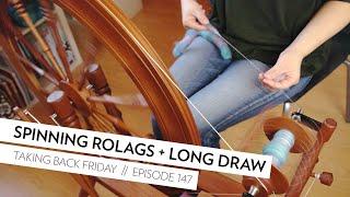 Spinning Rolags and Long Draw // Taking Back Friday // a fibre arts vlog