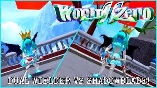 DUAL WIELDER VS SHADOWBLADE WHICH IS BETTER! | Roblox | [World Zero]