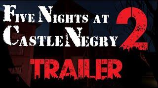 FIVE NIGHTS AT CASTLE NEGRY 2 | Official Trailer |