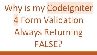 Why is my CodeIgniter 4 Form Validation Always Returning FALSE?