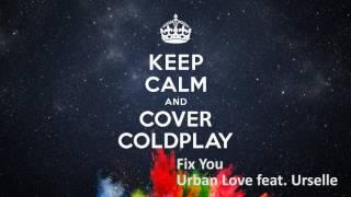 Fix You - Keep Calm & Cover Coldplay - New 2017!