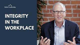 Integrity In The Workplace (and how it can influence every area of our lives)