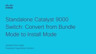 Standalone Catalyst 9000 Switch: Convert from Bundle Mode to Install Mode