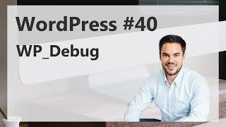 Zuschauerfrage: WordPress Fehler beheben mit WP Debug / WordPress #40